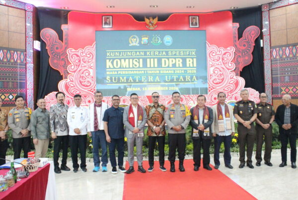 Kunjungan Kerja Komisi III DPR-RI Ke Provinsi Sumatera Utara Masa Persidangan I